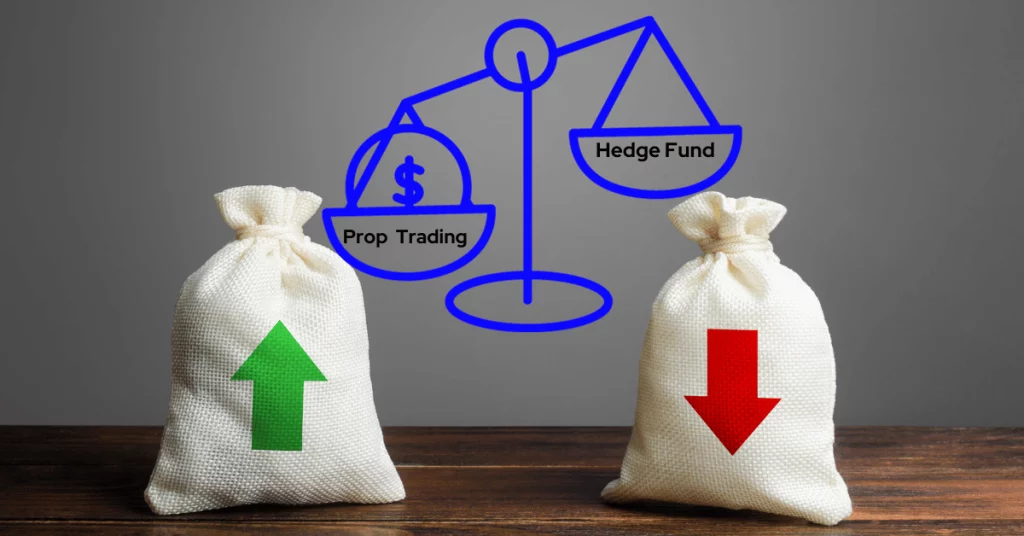 Prop Trading vs hedge fund