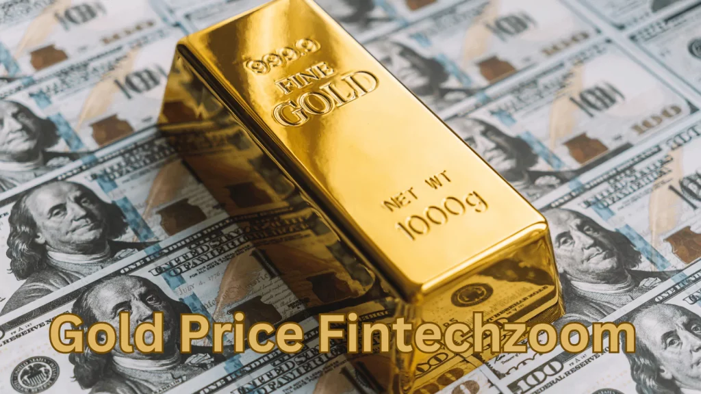 Gold Price Fintechzoom 