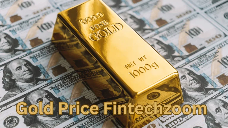 Gold Price Fintechzoom – Analysis and Investing In Gold